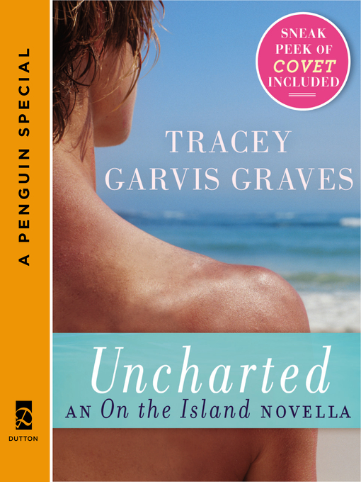 Title details for Uncharted by Tracey Garvis Graves - Available